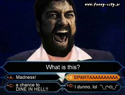 This Is Sparta!!!!!!!!!!!!